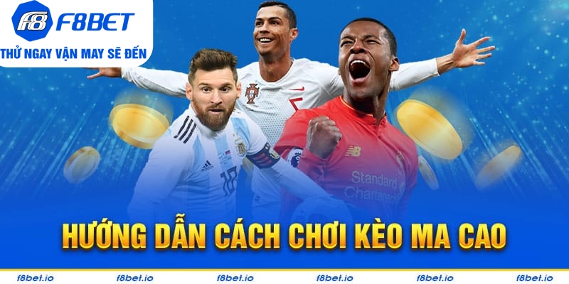 Kèo Ma Cao: Cách Ra Kèo Và Lưu Ý Cần Biết Khi Chơi Kèo - CLYVO.BLOG