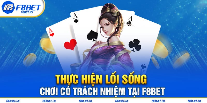Chơi Có Trách Nhiệm Tại F8BET Và Những Điều Cần Biết - CLYVO.BLOG