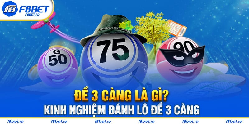 Tìm Hiểu Đề 3 Càng Và Những Bí Quyết Chơi Từ Cao Thủ - CLYVO.BLOG