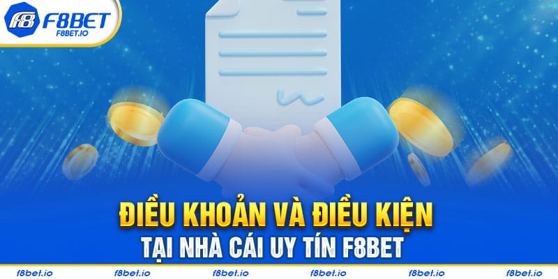 Thông Tin Về Những Điều Khoản Và Điều Kiện Áp Dụng Tại F8BET - CLYVO.BLOG