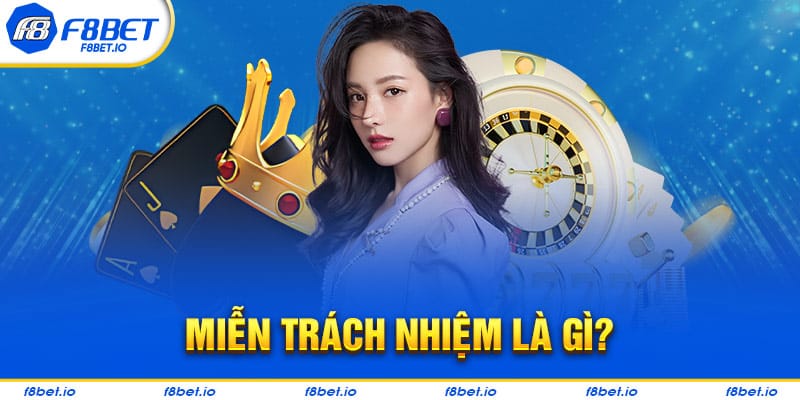 Miễn Trách Nhiệm F8BET- Những Điều Mà Cược Thủ Cần Biết  - CLYVO.BLOG