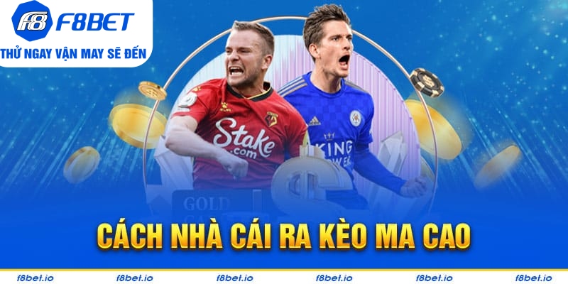 Kèo Ma Cao: Cách Ra Kèo Và Lưu Ý Cần Biết Khi Chơi Kèo - CLYVO.BLOG