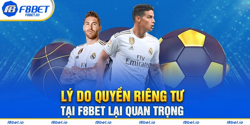 Quyền Riêng Tư Tại F8BET- Thông Tin Người Chơi Cần Biết  - CLYVO.BLOG