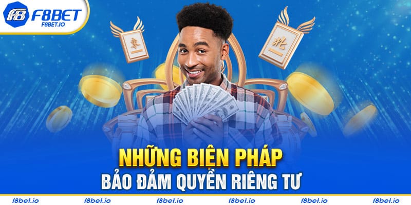 Quyền Riêng Tư Tại F8BET- Thông Tin Người Chơi Cần Biết  - CLYVO.BLOG