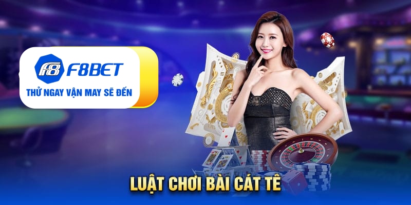 Tất Tần Tật Về Game Bài Cát Tê: Luật Chơi, Kinh Nghiệm - CLYVO.BLOG