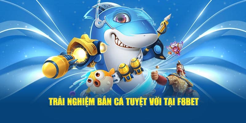Hướng Dẫn Cách Chơi Bắn Cá Đơn Giản Và Hiệu Quả Tại F8BET  - CLYVO.BLOG