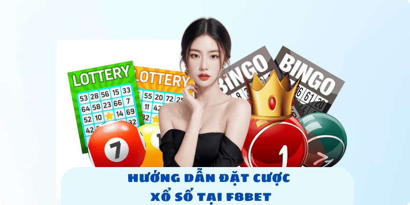 Hướng Dẫn Đặt Cược Xổ Số Tại F8bet Mang Về Lợi Nhuận Khủng - CLYVO.BLOG