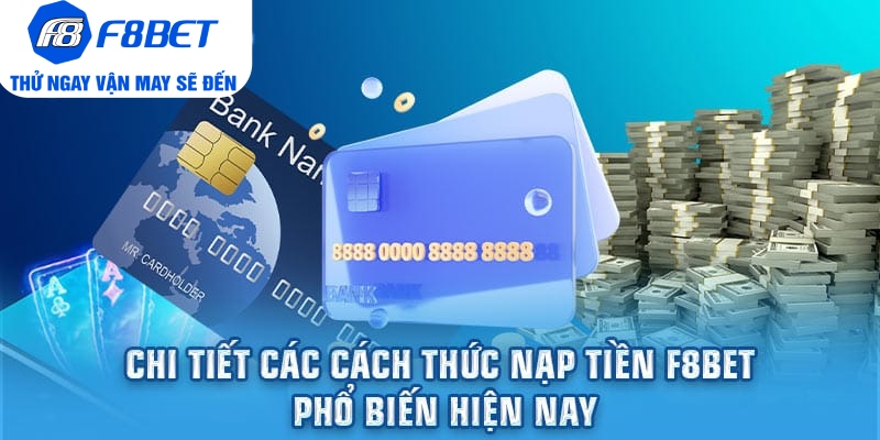 Hướng Dẫn Thao Tác Nạp Tiền F8bet Nhanh Chóng Tốc Độ 30S - CLYVO.BLOG