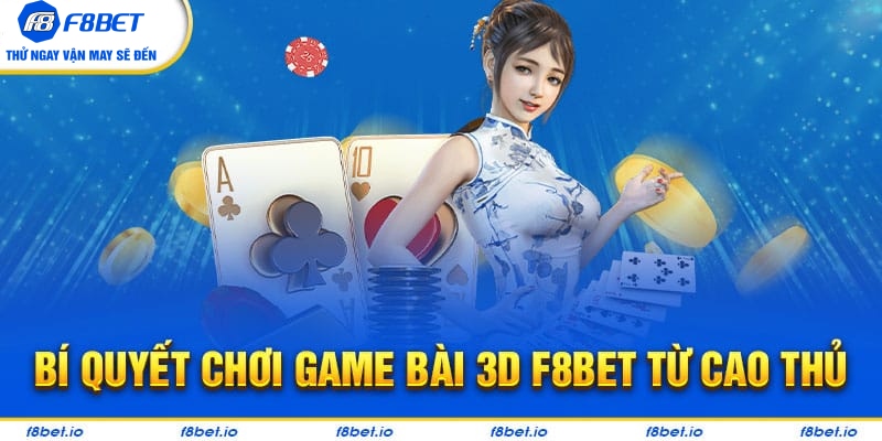 Game Bài 3D | Sảnh Cược Game Truyền Thống Thế Giới Ảo - CLYVO.BLOG
