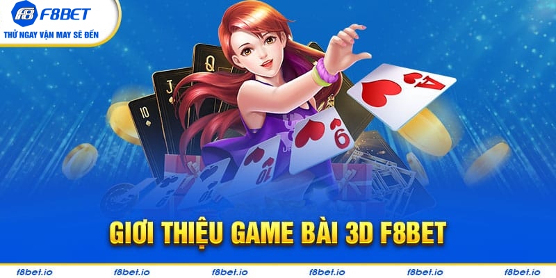 Game Bài 3D | Sảnh Cược Game Truyền Thống Thế Giới Ảo - CLYVO.BLOG