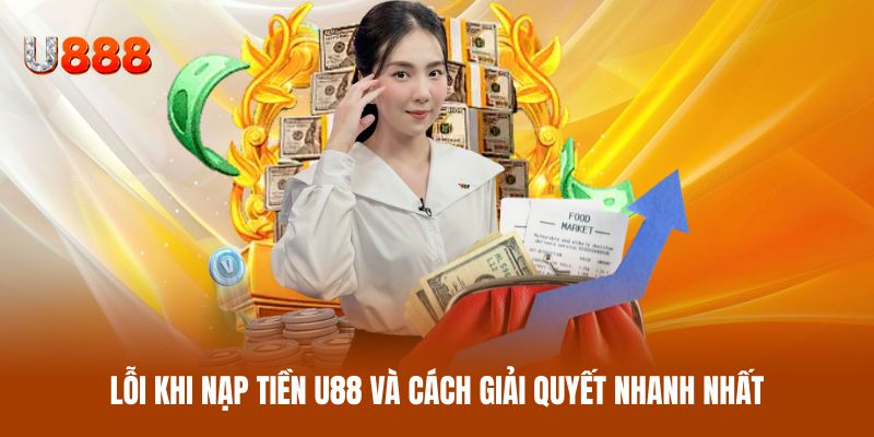 Nạp Tiền U88 - Bí Quyết Giao Dịch Nhanh Không Lo Gián Đoạn - clyvo.blog - CLYVO.BLOG