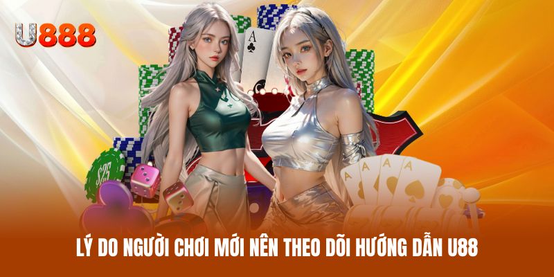 Hướng Dẫn U88 - Chi Tiết Từ A-Z Cho Người Mới Tham Gia - CLYVO.BLOG